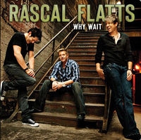 เพลง Why Wait Rascal Flatts ฟังเพลง MV เพลงWhy Wait | เพลงไทย