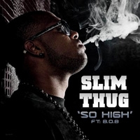 เพลง So High Slim Thug ft. B.o.B ฟังเพลง MV เพลงSo High | เพลงไทย