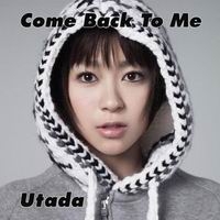 เพลง come back to me Utada Hikaru ฟังเพลง MV เพลงcome back to me | เพลงไทย