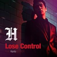 เพลง lose control H ft. Kanto of Troy ฟังเพลง MV เพลงlose control | เพลงไทย
